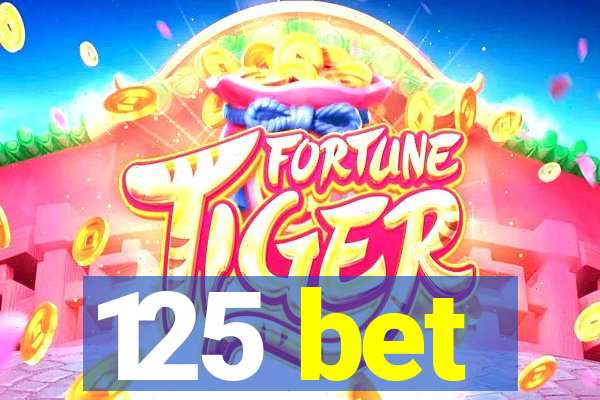 125 bet